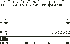 TI-89 Titanium screen: The history shows both: 1/3 from ENTER and .333333 from ◆ ENTER. Pick whichever the question asks for.